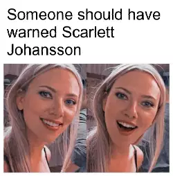 Someone should have warned Scarlett Johansson meme