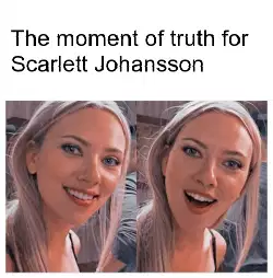 The moment of truth for Scarlett Johansson meme