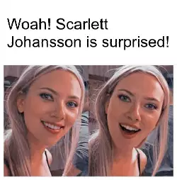 Woah! Scarlett Johansson is surprised! meme