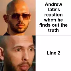 Andrew Tate's reaction when he finds out the truth meme