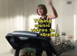 Taking music videos to the extreme meme