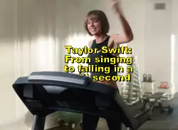 Taylor Swift: From singing to falling in a split second meme