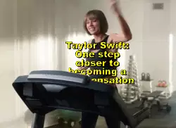 Taylor Swift: One step closer to becoming a viral sensation meme