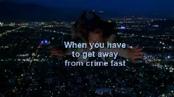 When you have to get away from crime fast meme