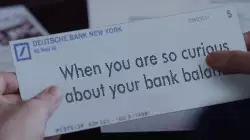 When you are so curious about your bank balance meme