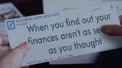 When you find out your finances aren't as secure as you thought meme