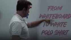 From whiteboard to white polo shirt meme