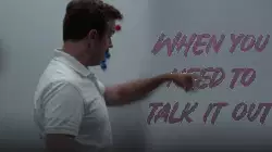 When you need to talk it out meme