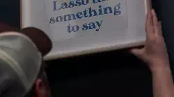 When Ted Lasso has something to say meme