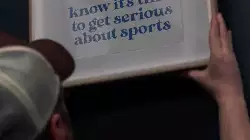 When you know it's time to get serious about sports meme