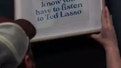 When you know you have to listen to Ted Lasso meme