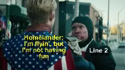 Homelander: I'm flyin', but I'm not having fun meme