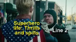 Superhero life: Thrills and spills meme