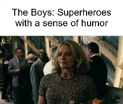 The Boys: Superheroes with a sense of humor meme