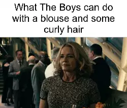 What The Boys can do with a blouse and some curly hair meme