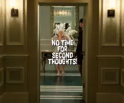 No time for second thoughts! meme