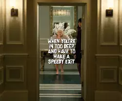 When you're in too deep and have to make a speedy exit meme