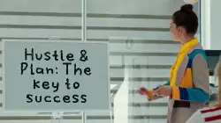 Hustle & Plan: The key to success meme