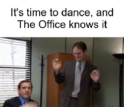 It's time to dance, and The Office knows it meme