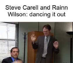 Steve Carell and Rainn Wilson: dancing it out meme
