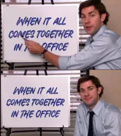 When it all comes together in The Office meme