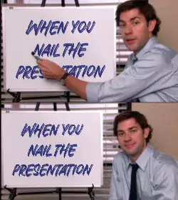 When you nail the presentation meme