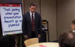 That feeling when your presentation doesn't go as planned meme