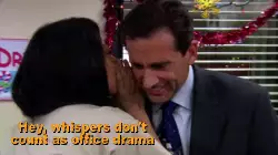 Hey, whispers don't count as office drama meme