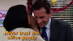 Never trust the office gossip meme