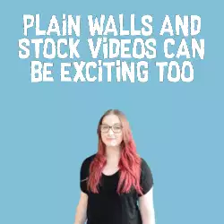 Plain walls and stock videos can be exciting too meme