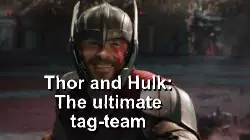 Thor and Hulk: The ultimate tag-team meme
