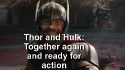 Thor and Hulk: Together again and ready for action meme