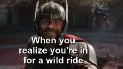 When you realize you're in for a wild ride meme