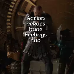 Action heroes have feelings too meme