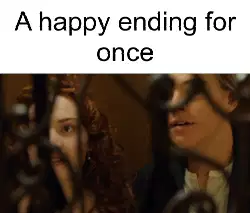 A happy ending for once meme