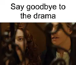Say goodbye to the drama meme