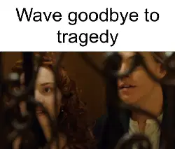 Wave goodbye to tragedy meme