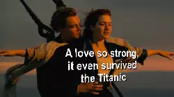 A love so strong, it even survived the Titanic meme