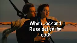 When Jack and Rose defied the odds meme