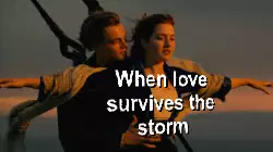 When love survives the storm meme