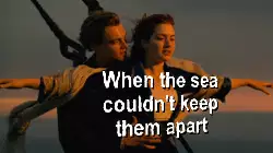 When the sea couldn't keep them apart meme