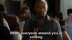 When everyone around you is smiling meme