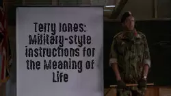 Terry Jones: Military-style instructions for the Meaning of Life meme