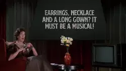 Earrings, necklace and a long gown? It must be a musical! meme