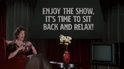 Enjoy the show, it's time to sit back and relax! meme