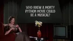 Who knew a Monty Python movie could be a musical? meme