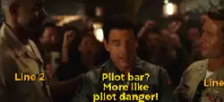 Pilot bar? More like pilot danger! meme