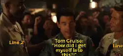 Tom Cruise: "How did I get myself into this?!" meme