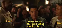 Tom Cruise: "This isn't what I had in mind..." meme