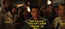 Tom Cruise: "This isn't what I signed up for!" meme
